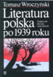 Literatura polska po 1939 roku. Podrcznik dla klas maturalnych. - Wroczyski Tomasz